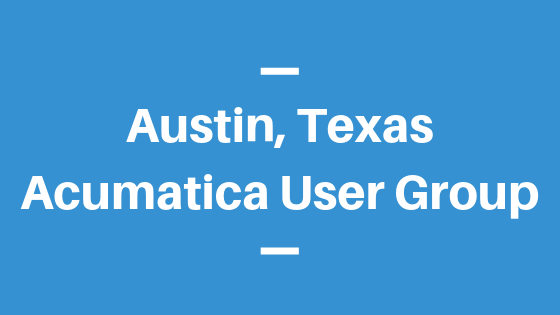 Acumatica User Group in Austin, Texas