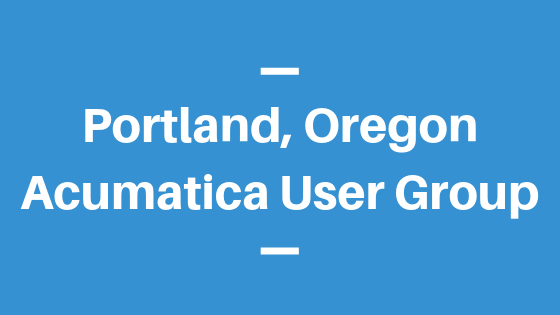 Acumatica User Group in Portland, Oregon